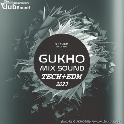 GUKHO MIX SOUND (TECH+EDM 2023)