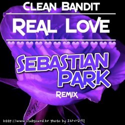 Clean Bandit - Real Love (Sebastian Park Remix)