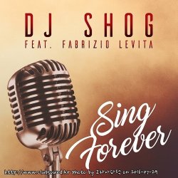 DJ Shog Feat. Fabrizio Levita - Sing Forever (Extended)