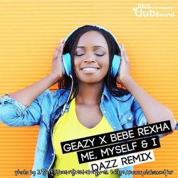 G-Eazy x Bebe Rexha - Me, Myself & I (DAZZ Remix)