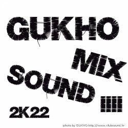 GUKHO MIX SOUND IIII 2K22