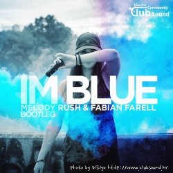 Eiffel 65 - Blue (Melodie Rush & Fabian Farell Bootleg)