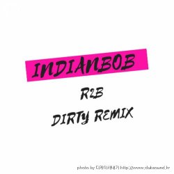 indianbob dirty remix (wav고음질)