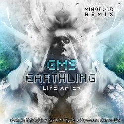 Earthling & GMS - Life After (Mindfold Remix)