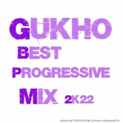 GUKHO Best Progressive MIX 2K22