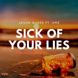 ミJason Quake feat. OMZ - Sick Of Your Lies (Original Mix)+21