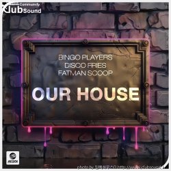 Bingo Players & Disco Fries - Our House (feat. Fatman Scoop) [Extended Mix]+@