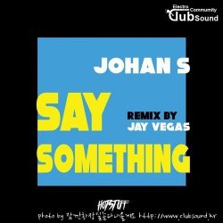 Johan S - Say Something (Jay Vegas Classic Disco Mix)