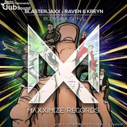 (+20) Blasterjaxx X Raven & Kreyn - Bodytalk (STFU)(Extended Mix)