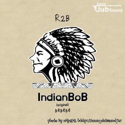 신곡 R2B - INDIANBOB (ORIGINAL) (DIRTY REMIX)