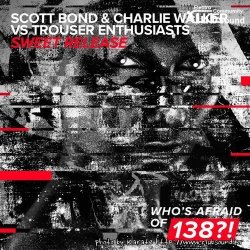 Scott Bond & Charlie Walker vs. Trouser Enthusiasts - Sweet Release (Extended Mix)