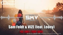 (+14곡) Sam Feldt & VIZE feat. Leony - Far Away From Home