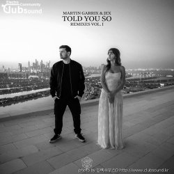 (앨범)Martin Garrix & Jex - Told You So (Remixes Vol. 1) [incl. Extended Mixes]