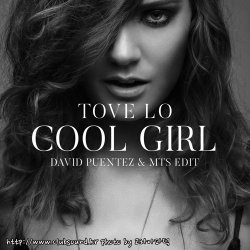 Tove Lo - Cool Girl (David Puentez & MTS Edit)