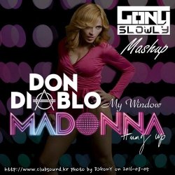 Hung up My window (GonY Slowly Mashup) - Madonna VS Don diablo