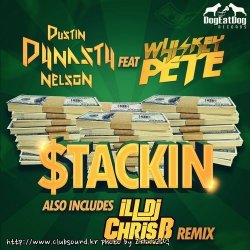 Dustin Dynasty Nelson Feat. Whiskey Pete - Stackin (Ill DJ Chris B Remix)