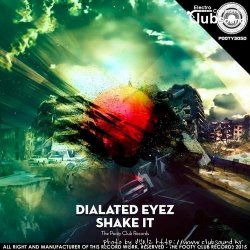 Dialated Eyez - Shake It (Original Mix)