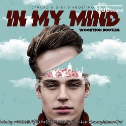 Dynoro & Gigi D'Agostino - In My Mind (Woo2tech Bootleg)