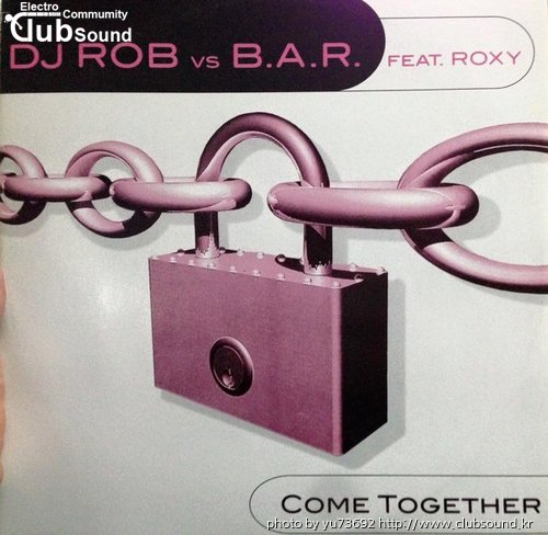 DJ Rob & Roxy Vs Bar – Come Together