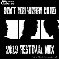 ミSwedish House Mafia Ft John Martin - Don't You Worry Child (2019 Festival Mix)+10