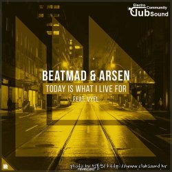 성훈씌 Upload --> Beatmad & Arsen feat. Vyel - Today Is What I Live For (Extended Mix) +@