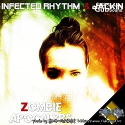 Infected Rhythm & Jackin - Zombie Apocalyps (Original Mix)