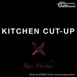 안녕하세요 베르테르 입니다! Rene Werther - Kitchen Cut-Up