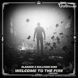 SLANDER & Sullivan King - Welcome To The Fire (MONXX Remix)