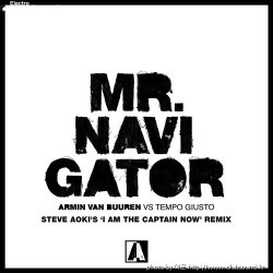 ミArmin van Buuren vs. Tempo Giusto - Mr. Navigator (Steve Aoki's 'I Am The Captain Now' Remix)+29