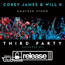 Corey James & Will K - Another Storm (Third Party Unlocked Extended Mix)