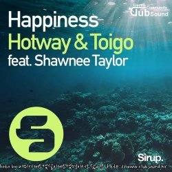 Hotway & Toigo feat. Shawnee Taylor - Happiness (Original Club Mix)