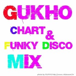 GUKHO Chart & Funky Disco MIX 2K22