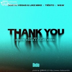Dimitri Vegas & Like Mike x W&W x Tiësto x Dido - Thank You (Not So Bad) [Dimitri Vegas & Pirupa Extended Remix]+@