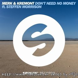 Merk & Kremont feat. Steffen Morrison - Don't Need No Money (Original Mix)