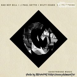 Bad Boy Bill, J Paul Getto, Milty Evans - Do Your Thing (Original Mix)