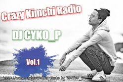 ★★★★ DJ CYKO_P - Crazy Kimchi Radio VOL.1 ★★★★