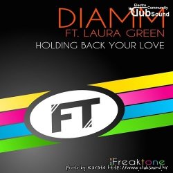 Diamm feat. Laura Green - Holding Back Your Love (Diamm Peaktime Remix)