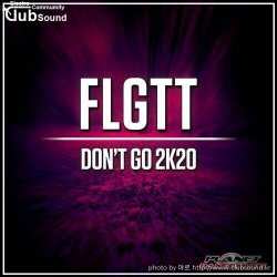 ミFLGTT - Don't Go 2K20 (Extended Mix)+12