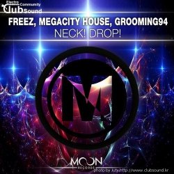 FreeZ, Megacity House, GROOMING94 - Neck! Drop! (Original Mix)