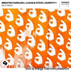 Breathe Carolina x Lucas & Steve x Sunstars - Do It Right (Extended Mix)