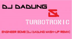 [무료★] DJ DaDung & TurboTronic - Engineer Bomb (DJ DaDung Mash-Up Remix)