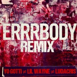 힙합관련 음원공유) Yo Gotti Feat. Lil Wayne & Ludacris - Errrbody (Remix) + 3