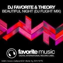 DJ Favorite Feat. Theory - Beautiful Night (DJ Flight Remix)