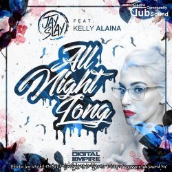 Jay Slay feat. Kelly Alaina - All Night Long (Original Mix)