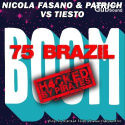 Nicola Fasano & Pat-Rich vs. Tiesto - 75 Brazil BOOM (H4CKED)