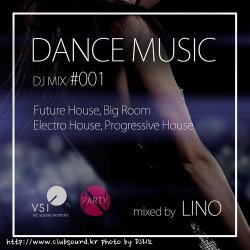 LINO - DANCE MUSIC DJ MiX #001 (Future House, Big Room, Electro House, Progressive House)