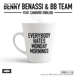 ミBenny Benassi&BB Team Ft. Canguro English - Everybody Hates Monday Mornings (Original Mix)+19
