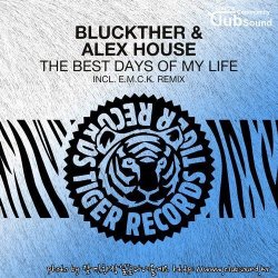 Bluckther & Alex House - The Best Days Of My Life (E.M.C.K. Remix)
