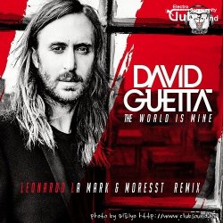 David Guetta - The World Is Mine (Leonardo La Mark & Moresst Remix)