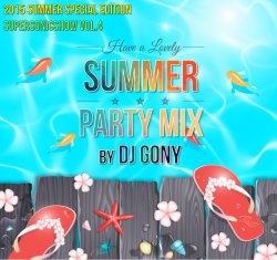 DJGonY PARTY!! ★★August MIX★★ DJGonY SUMMER PARTY MIX (2015 summer special edition)